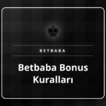 Betbaba bonus kuralları ve şartlarını gösteren detaylı bir rehber.