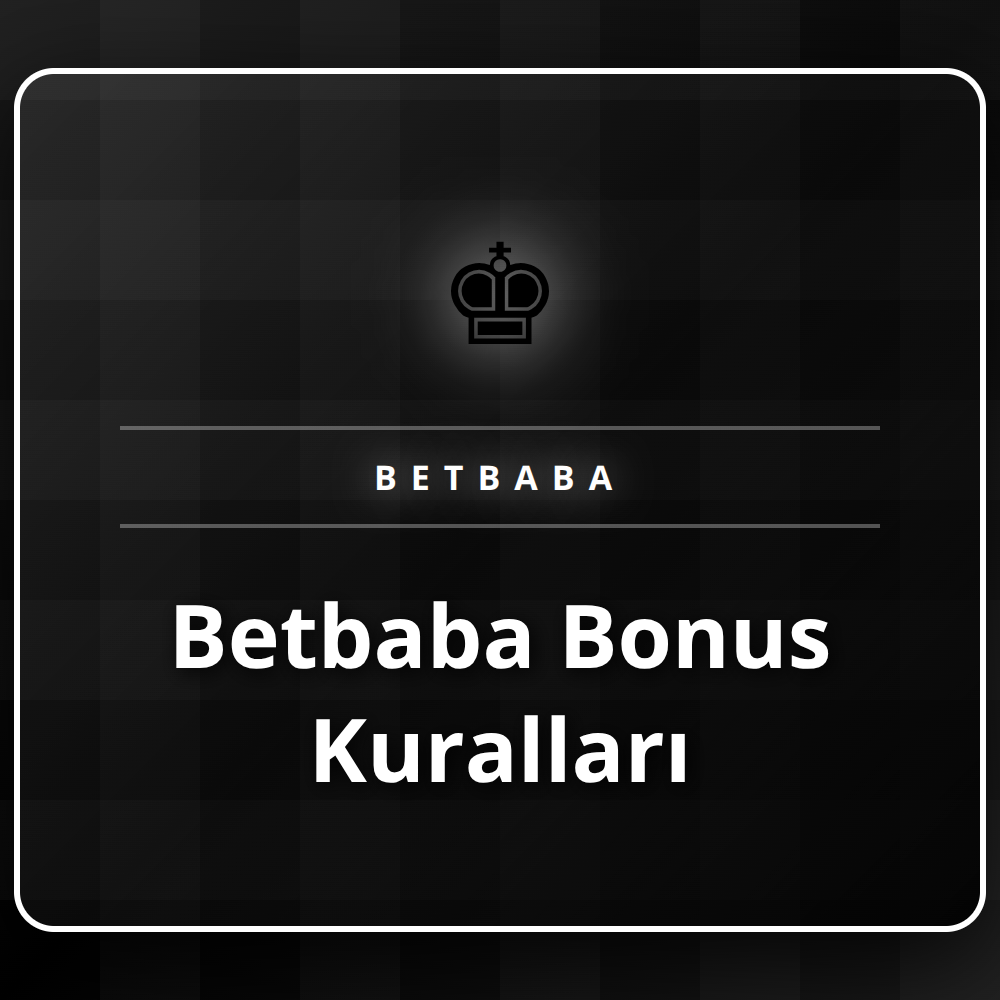 Betbaba bonus kuralları ve şartlarını gösteren detaylı bir rehber.