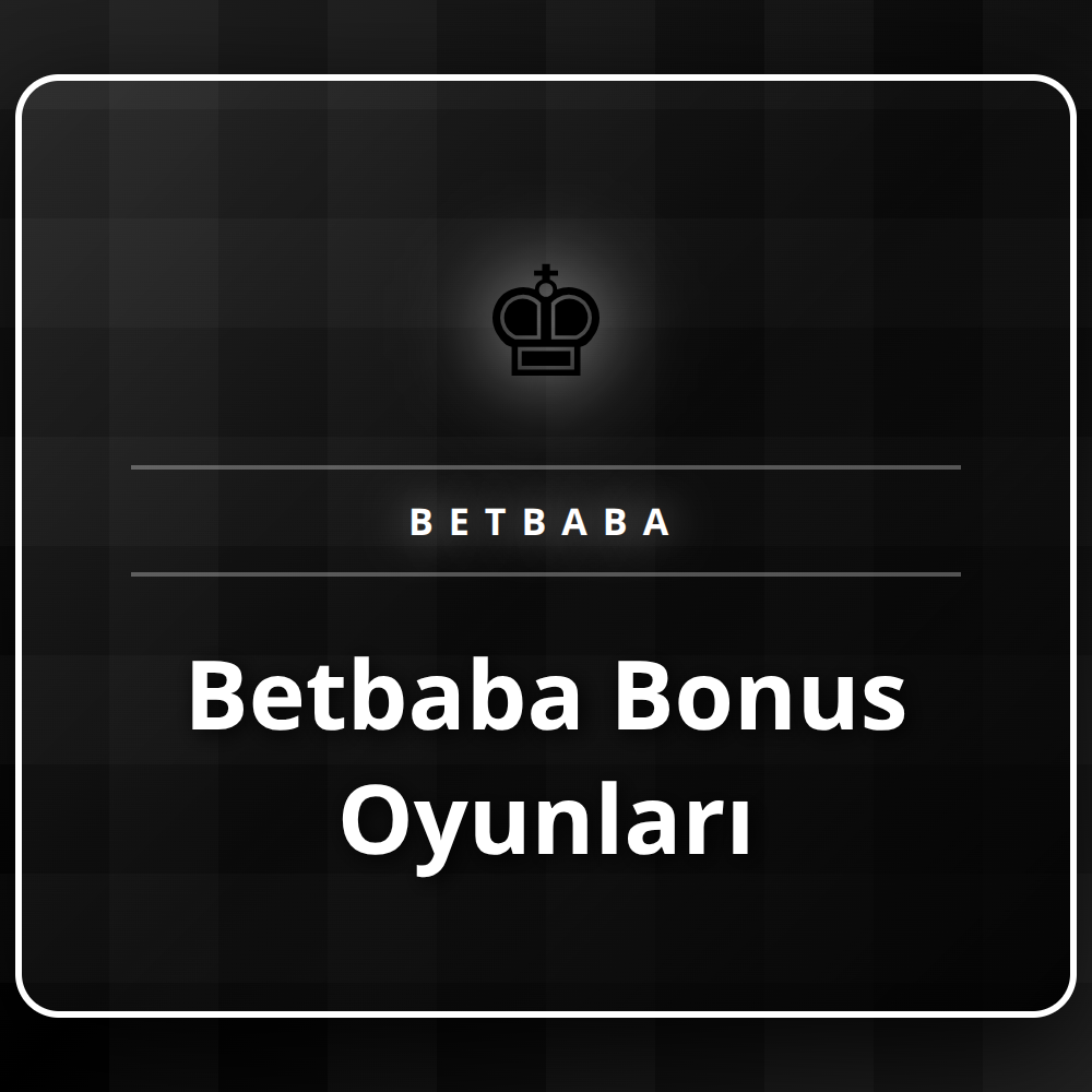 Betbaba bonus oyunları ile eğlenceli ve kazançlı anlar yaşayın.