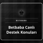 Betbaba canlı destek konuları hakkında bilgi alan bir kullanıcı