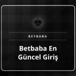 Betbaba en güncel giriş adresi üzerinden platforma erişim anı