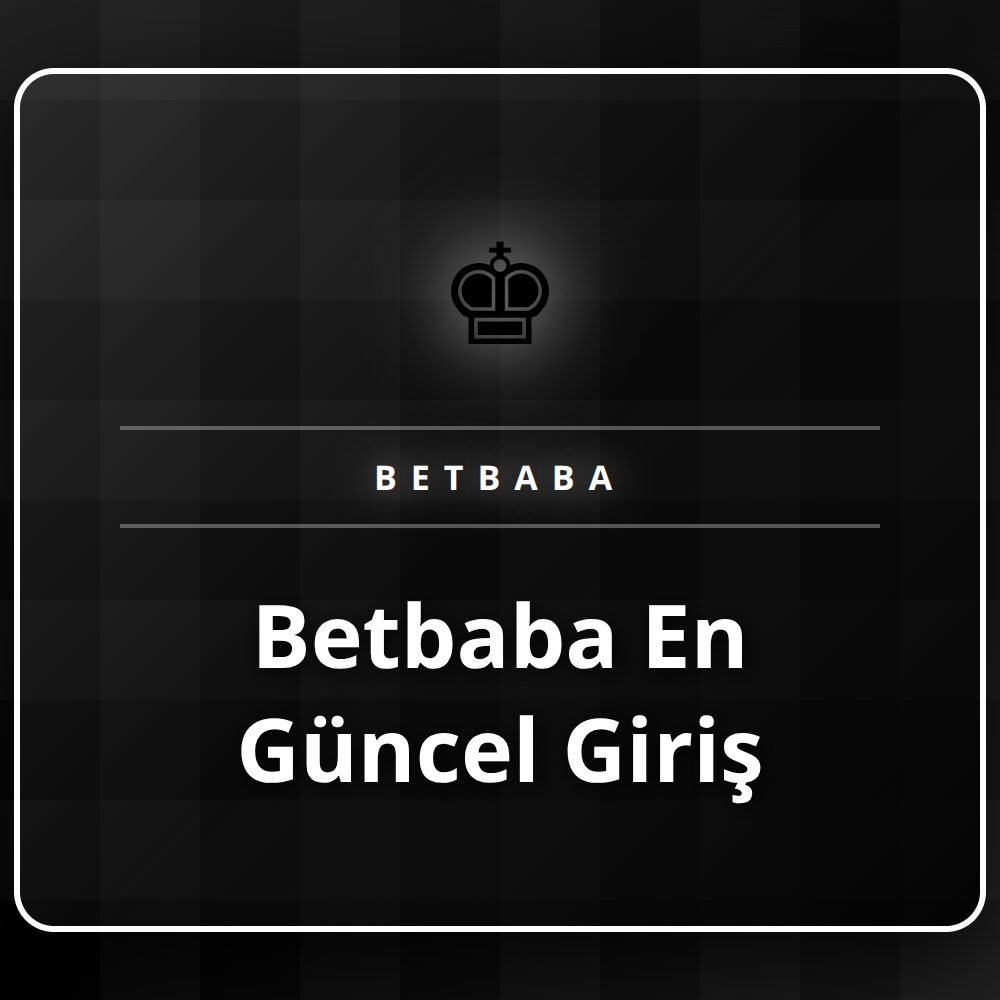 Betbaba en güncel giriş adresi üzerinden platforma erişim anı
