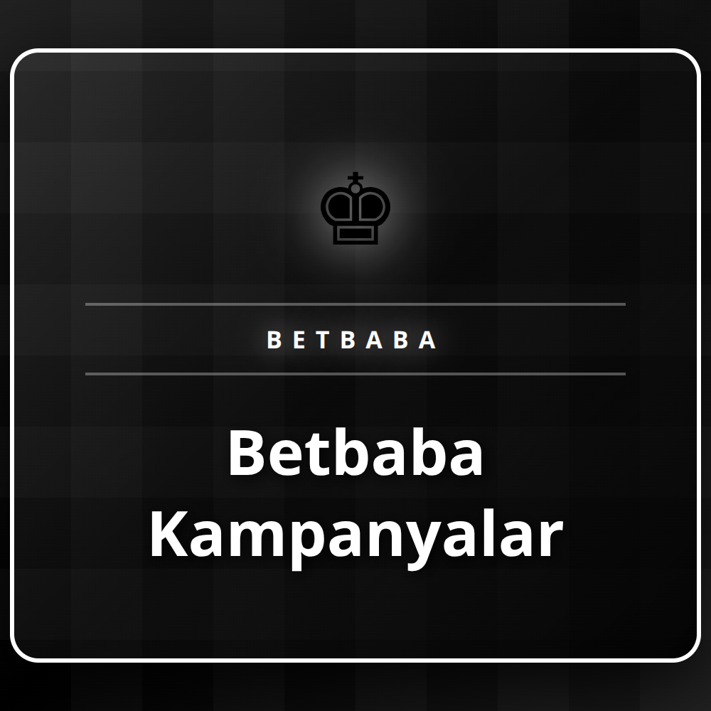 Betbaba kampanyalar ile sunulan çeşitli bonus ve ödüller