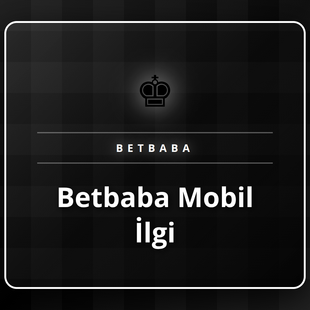 Akıllı telefonda oyun oynayan bir kullanıcı ve Betbaba mobil ilgi yazısı
