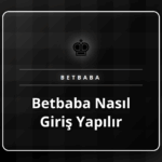 Betbaba nasıl giriş yapılır adımlarını gösteren bir ekran görüntüsü.