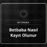 Betbaba nasıl kayıt olunur adımlarını gösteren rehber görseli