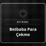 Betbaba para çekme işlemleri için kullanılan ödeme yöntemleri.