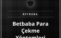 Betbaba platformunda kullanılan para çekme yöntemleri rehberi.