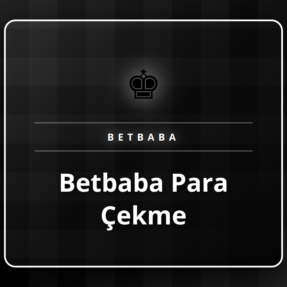 Betbaba para çekme işlemleri için kullanılan ödeme yöntemleri.
