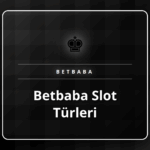 Betbaba slot türleri koleksiyonunu gösteren renkli bir ekran görüntüsü
