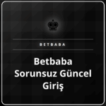 Betbaba sorunsuz güncel giriş adresini gösteren bir ekran.
