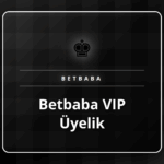 Betbaba VIP Üyelik programının sunduğu özel kart ve avantajlar
