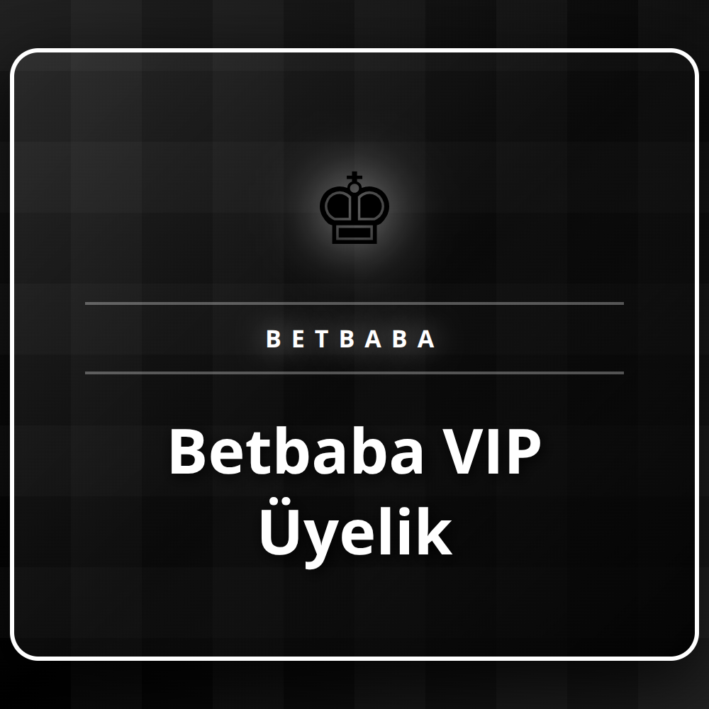 Betbaba VIP Üyelik programının sunduğu özel kart ve avantajlar