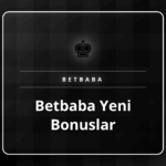 Betbaba yeni bonuslar ve güncel promosyon kampanyaları afişi.