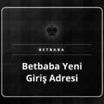 Betbaba yeni giriş adresi ile siteye güvenli erişim sağlama.