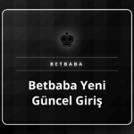 Betbaba yeni güncel giriş adresi ile platforma güvenli erişim.