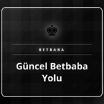 Güncel Betbaba Yolu ile platforma güvenli giriş ekranı.