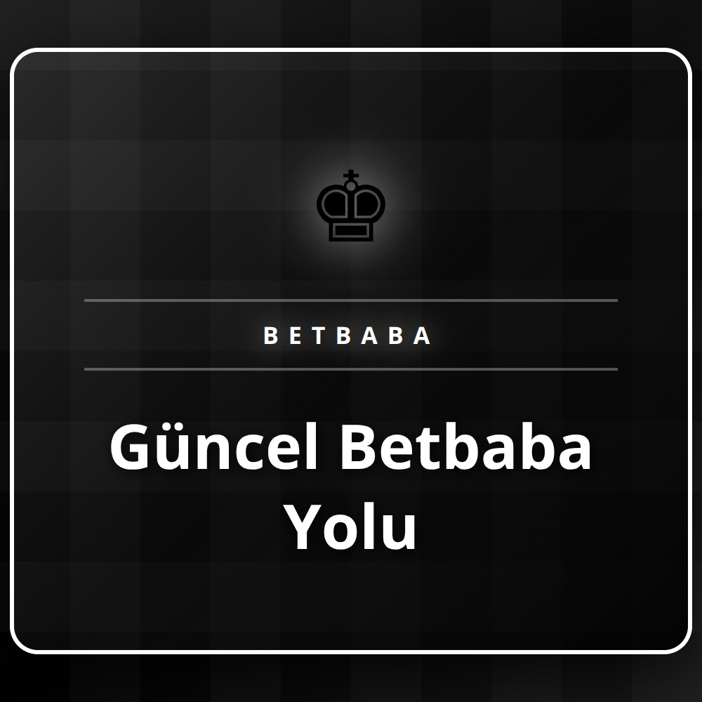 Güncel Betbaba Yolu ile platforma güvenli giriş ekranı.