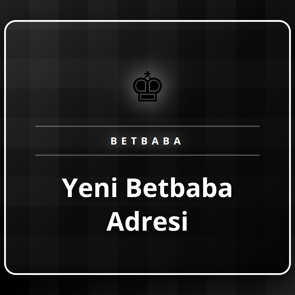 Yeni Betbaba Adresi üzerinden siteye güvenli bir şekilde giriş yapma